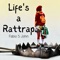Life's a Rattrap - Fabio S John lyrics