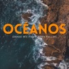 Océanos (Donde Mis Pies Pueden Fallar) - Single