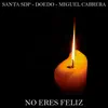 No Eres Feliz - Single album lyrics, reviews, download