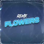 Flowers Remix (Electronic) [Remix] artwork