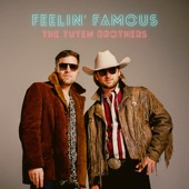 The Tuten Brothers - Feelin' Famous