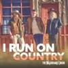 I Run On Country - Single