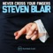 Never Cross Your Fingers - Steven Blair lyrics