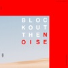 Block out the Noise - Single