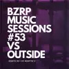 Bzrp Music Sessions #53 Vs Outside (Mashup) [Remix] song lyrics