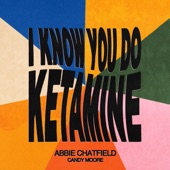I Know You Do Ketamine artwork