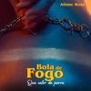 Bola de Fogo (Que Calor da Porra) - Single