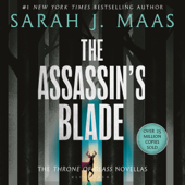 The Assassin's Blade: The Throne of Glass Novellas (Unabridged) - Sarah J. Maas