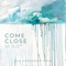 Come Close (Let Me Hear You Speak) artwork