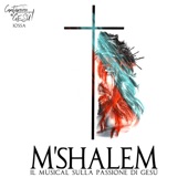 M'Shalem (Il Musical Sulla Passione Di Gesù) artwork