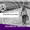 Why Don’t You Stay (Don Bnnr Remix) - Single