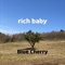 Rich Baby - Blue Cherry lyrics