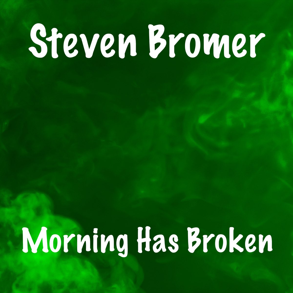 morning-has-broken-single-by-steven-bromer-on-apple-music