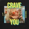 Crave You - Single album lyrics, reviews, download