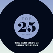 Top 25 Classics - The Very Best of Larry Williams artwork