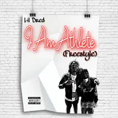 I Am Athlete Freestyle - Single by Lil Dred album reviews, ratings, credits