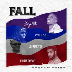 Fall ([feat. Joe Kingston & Jupiter Davibe) [French Remix] - Single by Yungace & Oxlade album reviews, ratings, credits