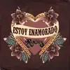 Estoy Enamorado - Single album lyrics, reviews, download