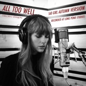 All Too Well (Sad Girl Autumn Version) - Recorded at Long Pond Studios artwork