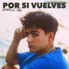 Por si vuelves - Single