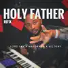 Holy Father (feat. Mayorkun & Victony) [Refix] - Single album lyrics, reviews, download