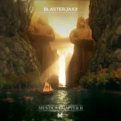 Mystica Chapter II EP by Blasterjaxx album reviews, ratings, credits