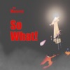 So What - EP
