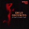 En Lo Oscurito (feat. El Kimiko y Yordy) - Single