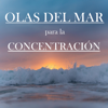 Olas del Mar para la Concentración - Musica para Estudiar Specialistas, Musica para Leer & Musica para Concentrarse