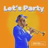 Let's Party (feat. Jordan Olmos, J.Q & Demitri Lerios) - EP album lyrics, reviews, download