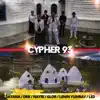 Stream & download Cypher 93 (feat. Sayana, DRK, Nayri, Glor, Lenin Yumbay & Led) - Single