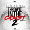 Throw It In the Casket, Pt. 2 - Single album lyrics, reviews, download