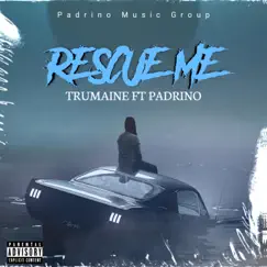 Rescue Me (feat. Padrino) Song Lyrics