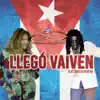 Llego Vaiven (feat. Mayito Rivera) - Single album lyrics, reviews, download