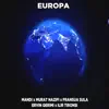 Stream & download Europa (feat. Murat Nazifi & Ilir Tironsi & Fransua Sula & Ervin Qerimi) - Single