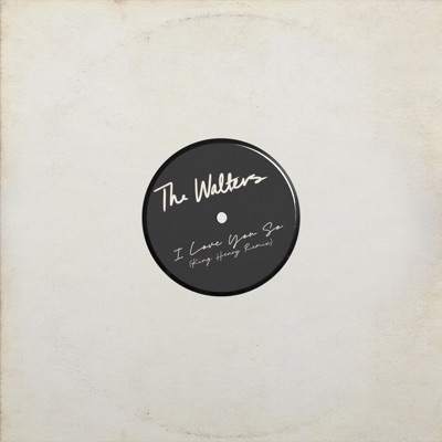 I Love You So (King Henry Remix) - The Walters | Shazam