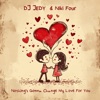 Nothing's Gonna Change My Love for You - Single