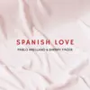 Spanish Love - Single album lyrics, reviews, download