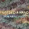 I Needed a Hand (How About You?) - Single album lyrics, reviews, download