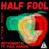 Half Fool (feat. Paul Hanson & Adam Theis) - Single album lyrics, reviews, download