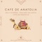 Cafe De Anatolia artwork