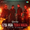 Kya Hua Tera Wada - Single