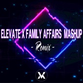 Elevate X Family Affairs Mashup (REMIX) artwork