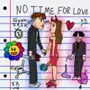 No Time For Love (feat. Izik) - Single album lyrics, reviews, download