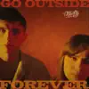 Go Outside Forever (Ep) album lyrics, reviews, download