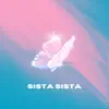 Sista Sista - Single album lyrics, reviews, download