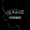 Andy and the Rockets - The Day Our Music Died