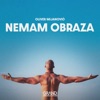 Nemam Obraza - Single