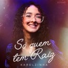 Só Quem Tem Raiz (Ao Vivo) - Single