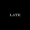 Stream & download Late - Single